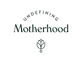 Undefining Motherhood