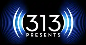 313 Presents